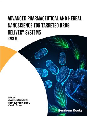 cover image of Advanced Pharmaceutical and Herbal Nanoscience for Targeted Drug Delivery Systems Part II